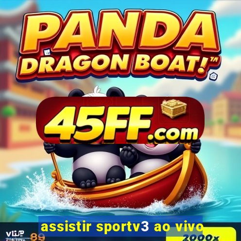 assistir sportv3 ao vivo